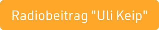 Radiobeitrag "Uli Keip"